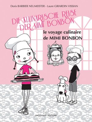 cover image of Die Kulinarische Reise Der Mimi Bonbon--Le voyage culinaire de Mimi Bonbon